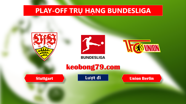 Nhận định soi kèo Stuttgart vs Union Berlin – 1h30 ngày 24/5/2019