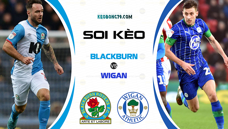 Nhận Định – Soi Keo Blackburn Vs Wigan, 02h45 Ngày 24/12