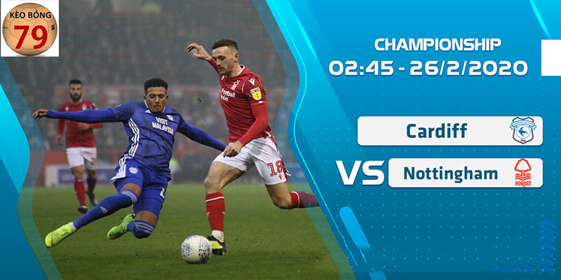 Soi Keo Cardiff City Vs Nottingham, Ngày 26/02 02:45