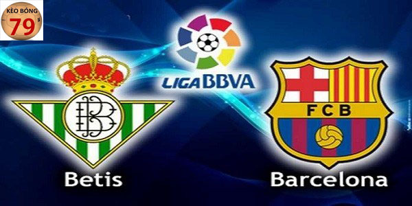 Soi Keo Betis Vs Barcelona, 03h00 Ngày 10/02