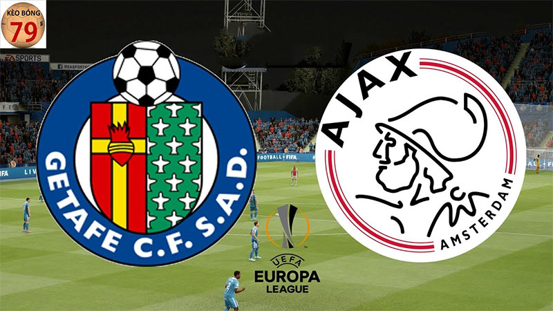 Soi Keo Getafe vs Ajax,  00h55 ngày 21/02