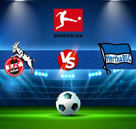 Chuyên Gia Soi Kèo FC Koln vs Hertha Berlin ngày 13/05