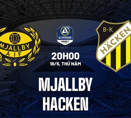 Soi kèo Mjallby vs Hacken 20h00 hôm nay ngày 18/5